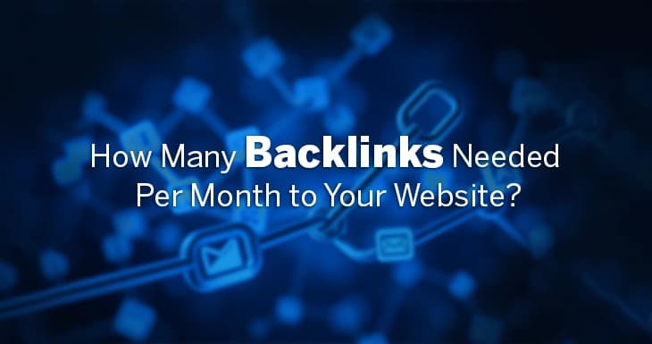  How Many Backlinks Needed Per Month to Your Website?