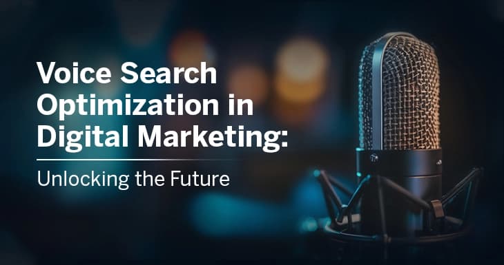  Voice Search Optimization in Digital Marketing: Unlocking the Future 